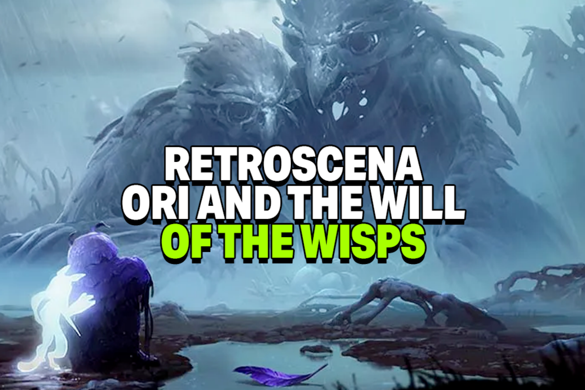 Retroscena artistici di Ori and the will of the wisps – Con Matteo Bassini / NPC: Vking e Poly